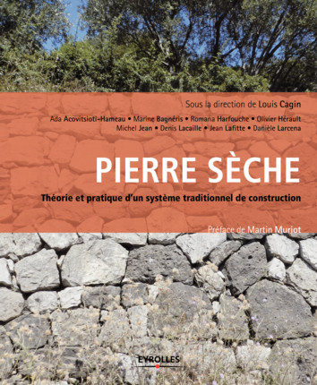 Livre de référence sur la pierre sèche aux éditions Eyrolles sous la direction de Louis Cagin.