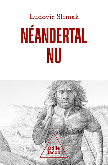 Livre Néandertal nu de Ludovic Slimak (2022)