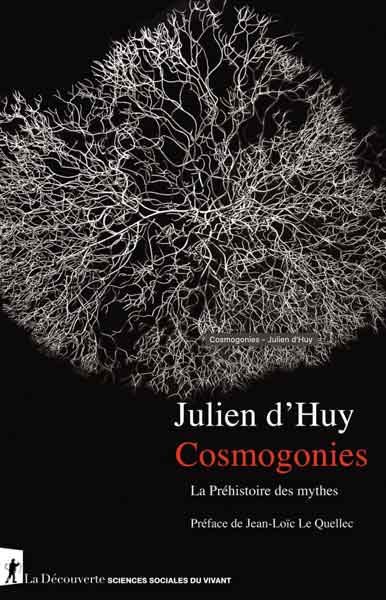 Livre "Cosmogonies" de Julien d'Huy édité par La Découverte en 2020.
