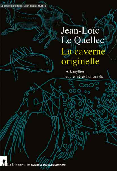 Livre "La caverne originelle" de JL Le Quellec édité à La Découverte en 2022.