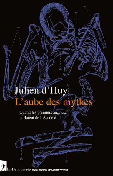 Livre "L'aube des mythes" de Julien D'huy édité par La Découverte en 2023.